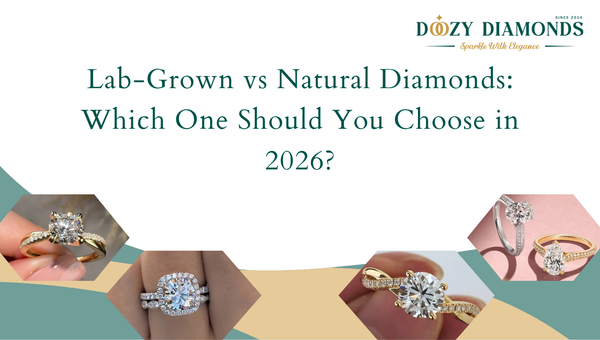 Lab-Grown vs Natural Diamonds: Which One Should You Choose in 2026?